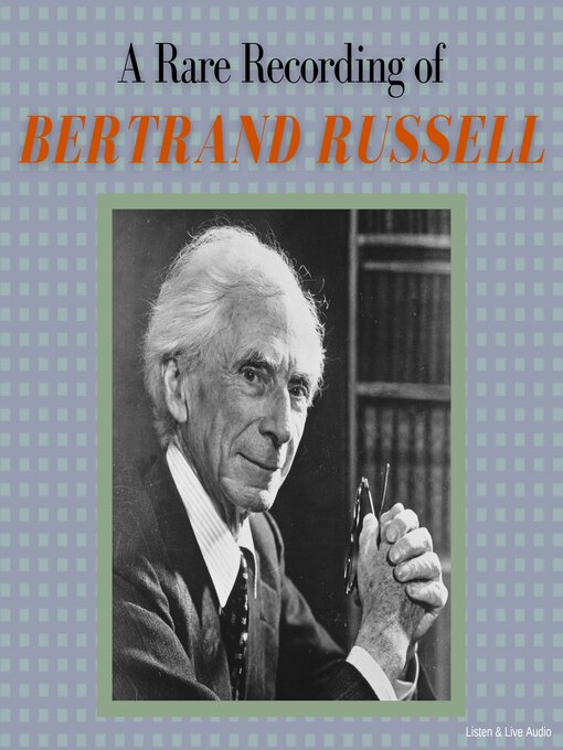 Title details for A Rare Recording of Bertrand Russell by Bertrand Russell - Wait list